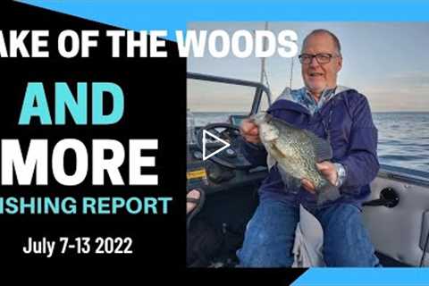 Lake of the Woods and MORE Fishing Report July 7-13 2022