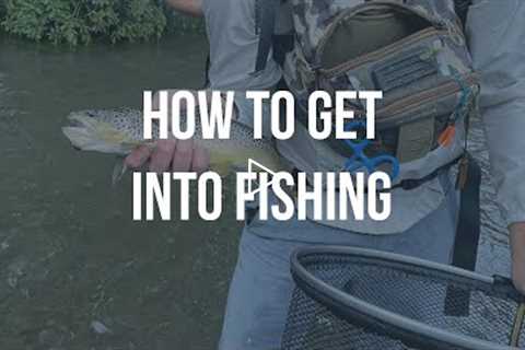 How To Get Into Fishing