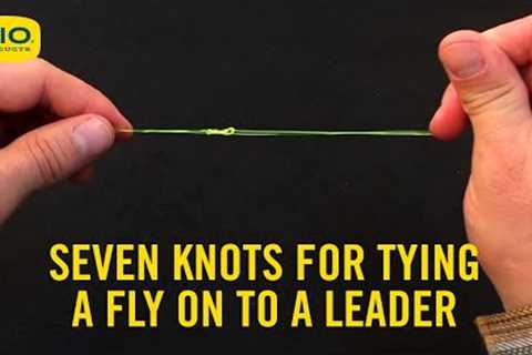 Seven knots for attaching a fly to leader/tippet material, and how to tie them